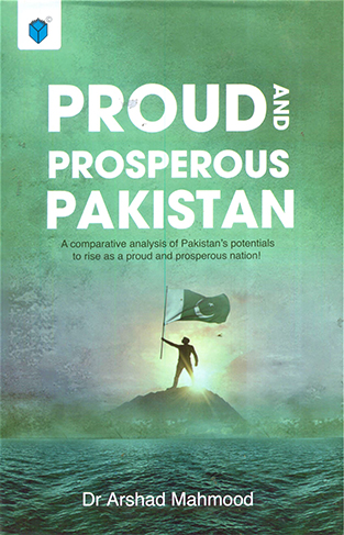 PROUD AND PROSPEROUS PAKISTAN